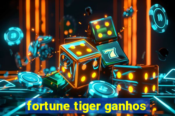 fortune tiger ganhos