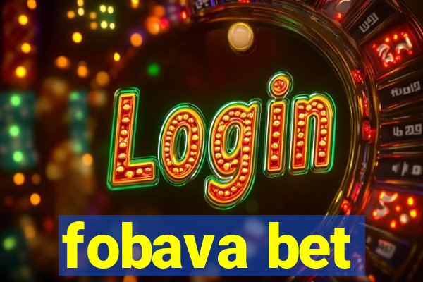 fobava bet