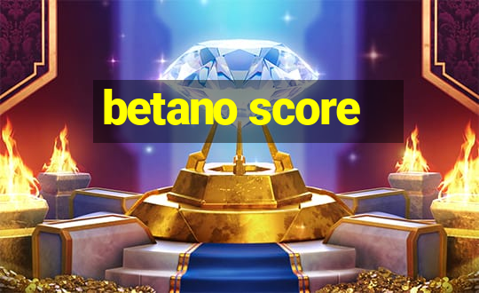 betano score