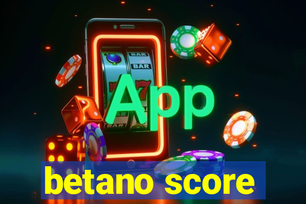 betano score