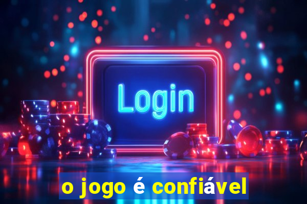 o jogo é confiável