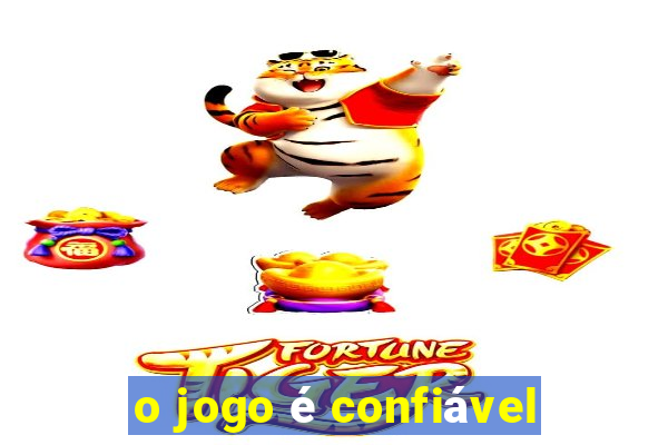 o jogo é confiável