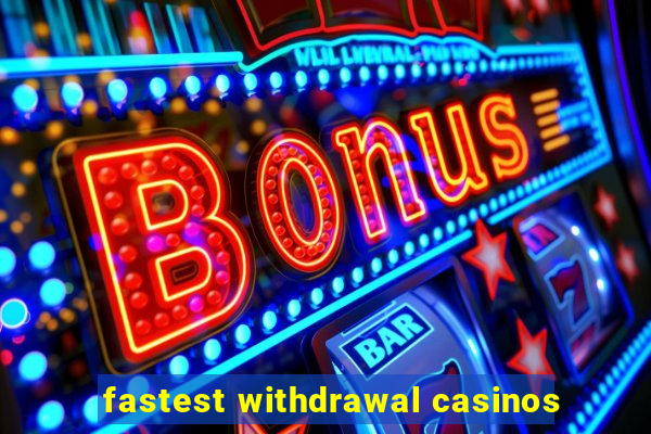 fastest withdrawal casinos