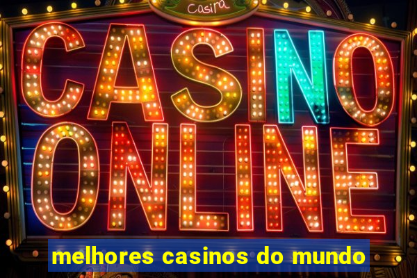 melhores casinos do mundo