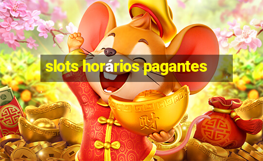 slots horários pagantes