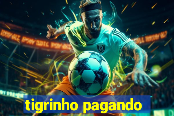 tigrinho pagando