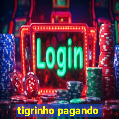 tigrinho pagando