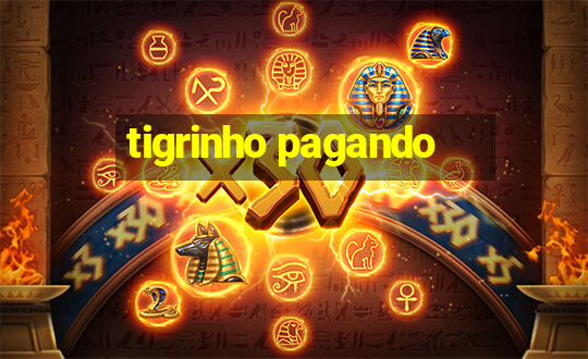 tigrinho pagando