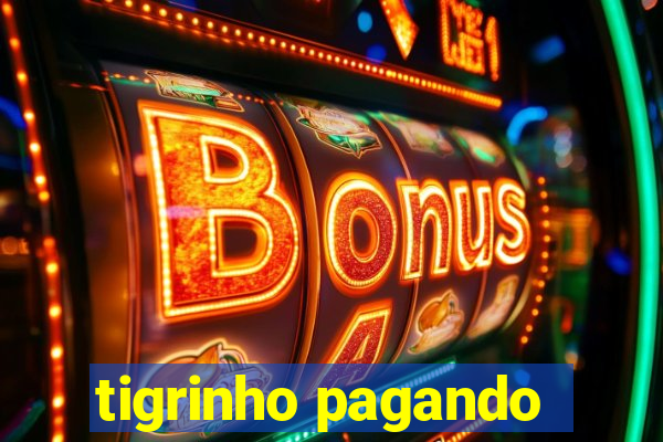 tigrinho pagando