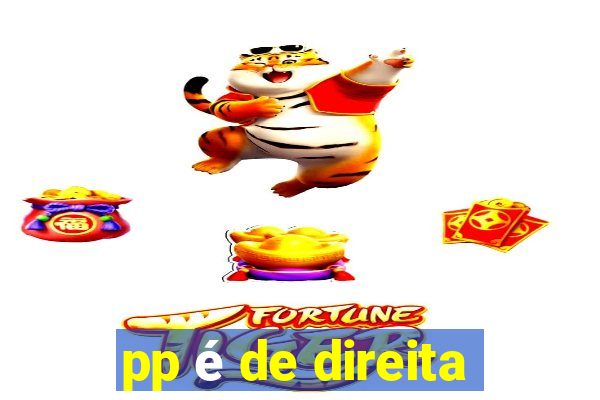 pp é de direita