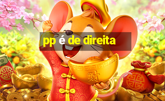 pp é de direita