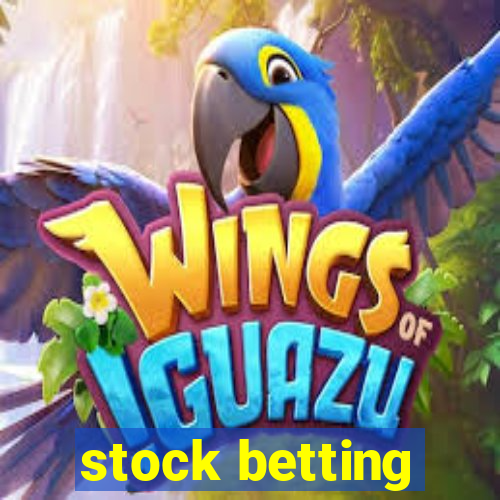 stock betting