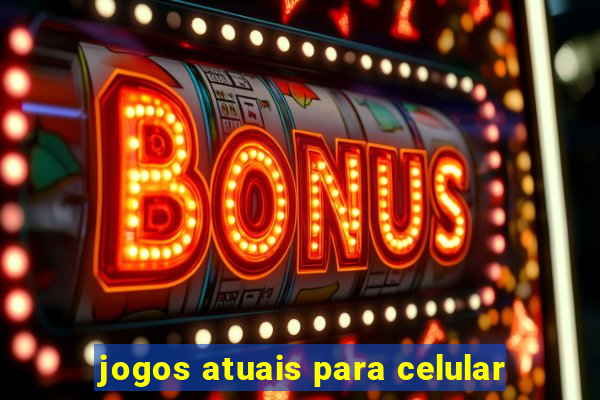 jogos atuais para celular