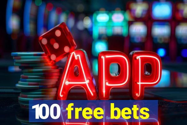 100 free bets