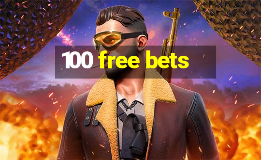 100 free bets