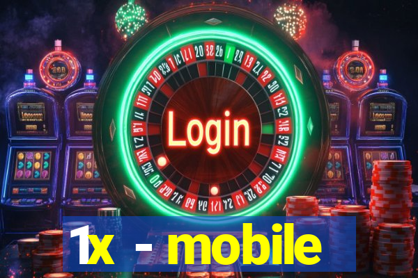 1x - mobile