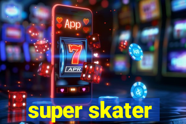 super skater