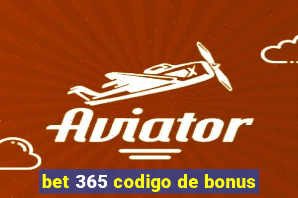 bet 365 codigo de bonus