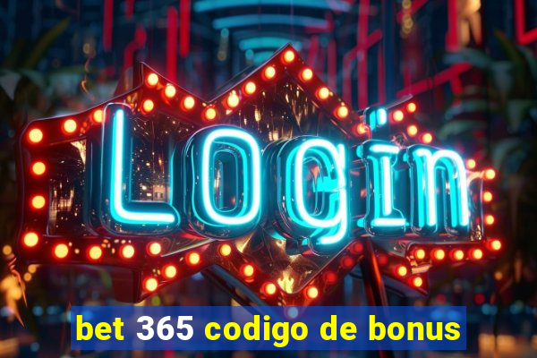 bet 365 codigo de bonus