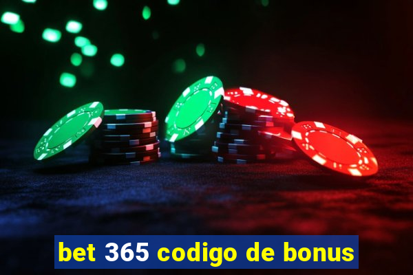 bet 365 codigo de bonus