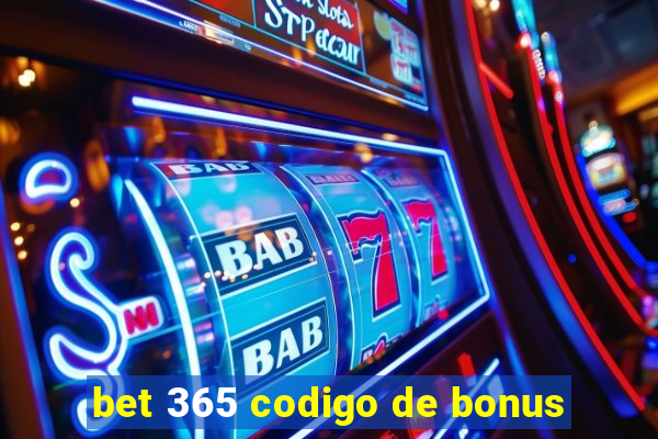 bet 365 codigo de bonus