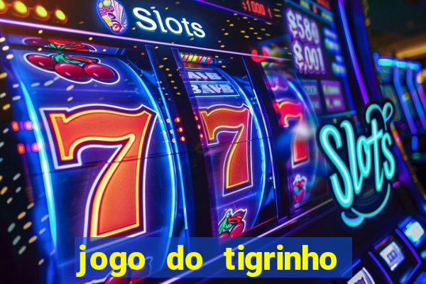 jogo do tigrinho teste gratis