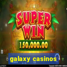 galaxy casinos