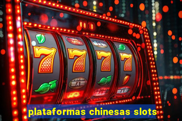 plataformas chinesas slots