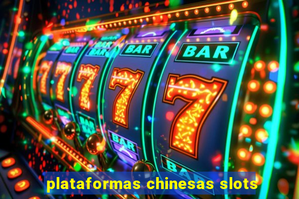 plataformas chinesas slots