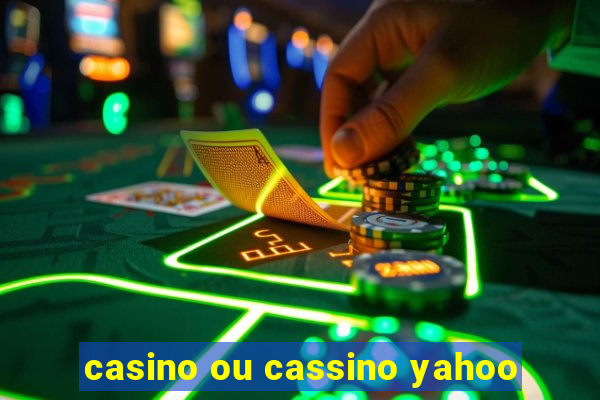 casino ou cassino yahoo