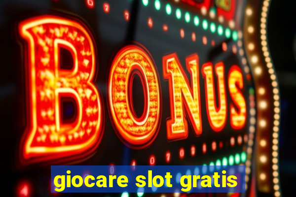 giocare slot gratis