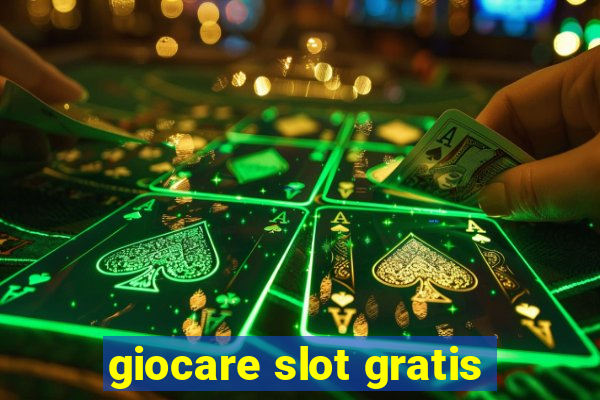 giocare slot gratis