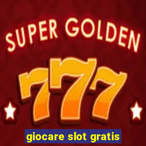 giocare slot gratis