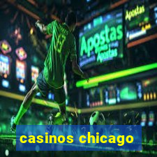 casinos chicago