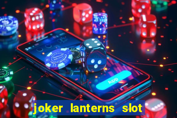 joker lanterns slot free play