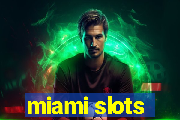 miami slots