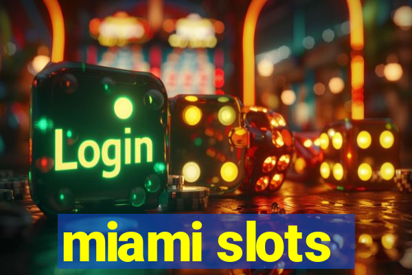 miami slots