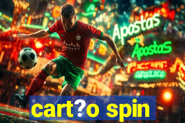 cart?o spin