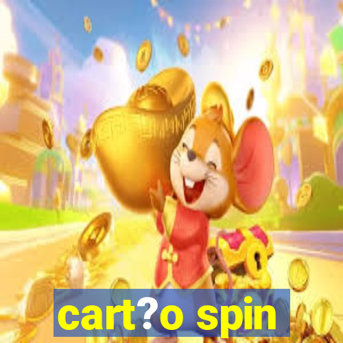 cart?o spin