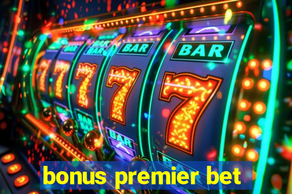 bonus premier bet