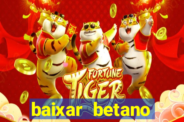 baixar betano apostas online