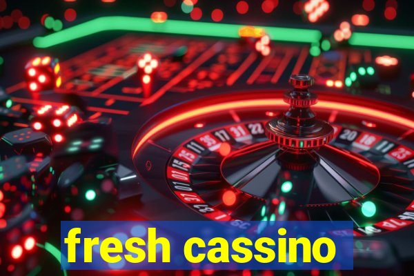 fresh cassino