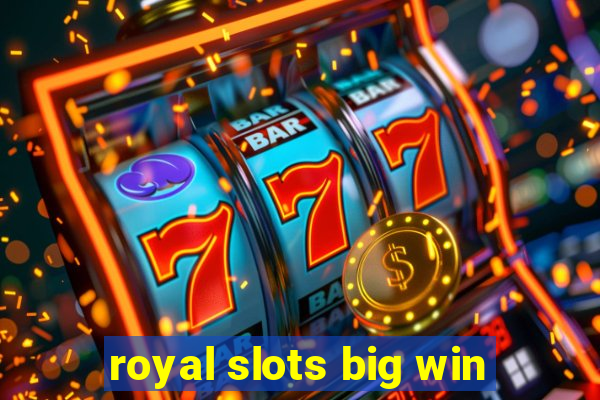 royal slots big win