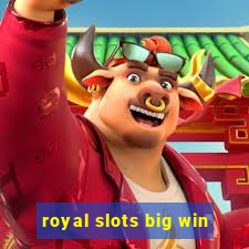 royal slots big win