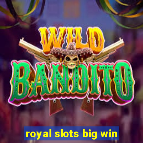 royal slots big win