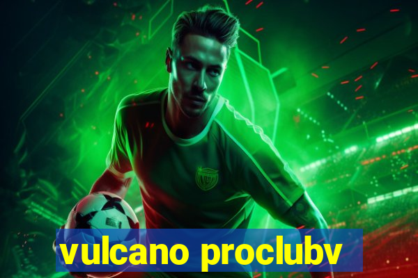 vulcano proclubv