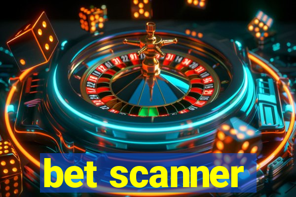 bet scanner