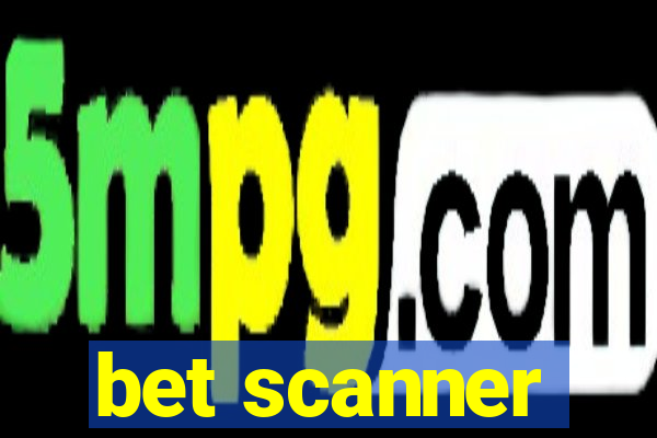 bet scanner