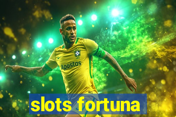 slots fortuna