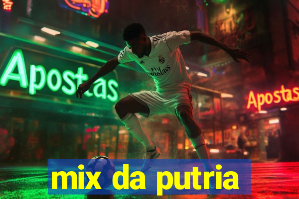 mix da putria